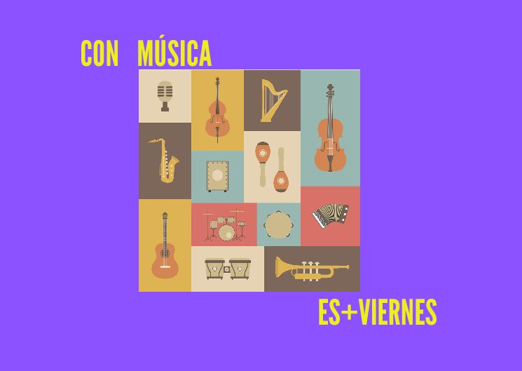 CON MÚSICA ES MÁS VIERNES (12 de junio)